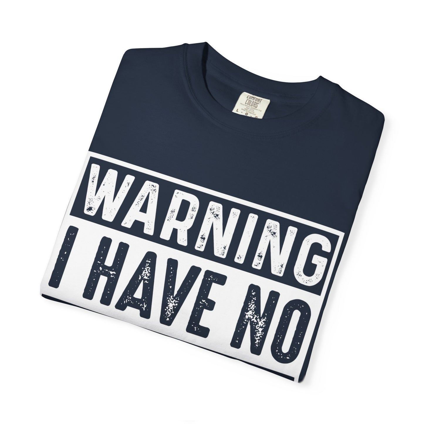 Warning: I Have No Filter Tee