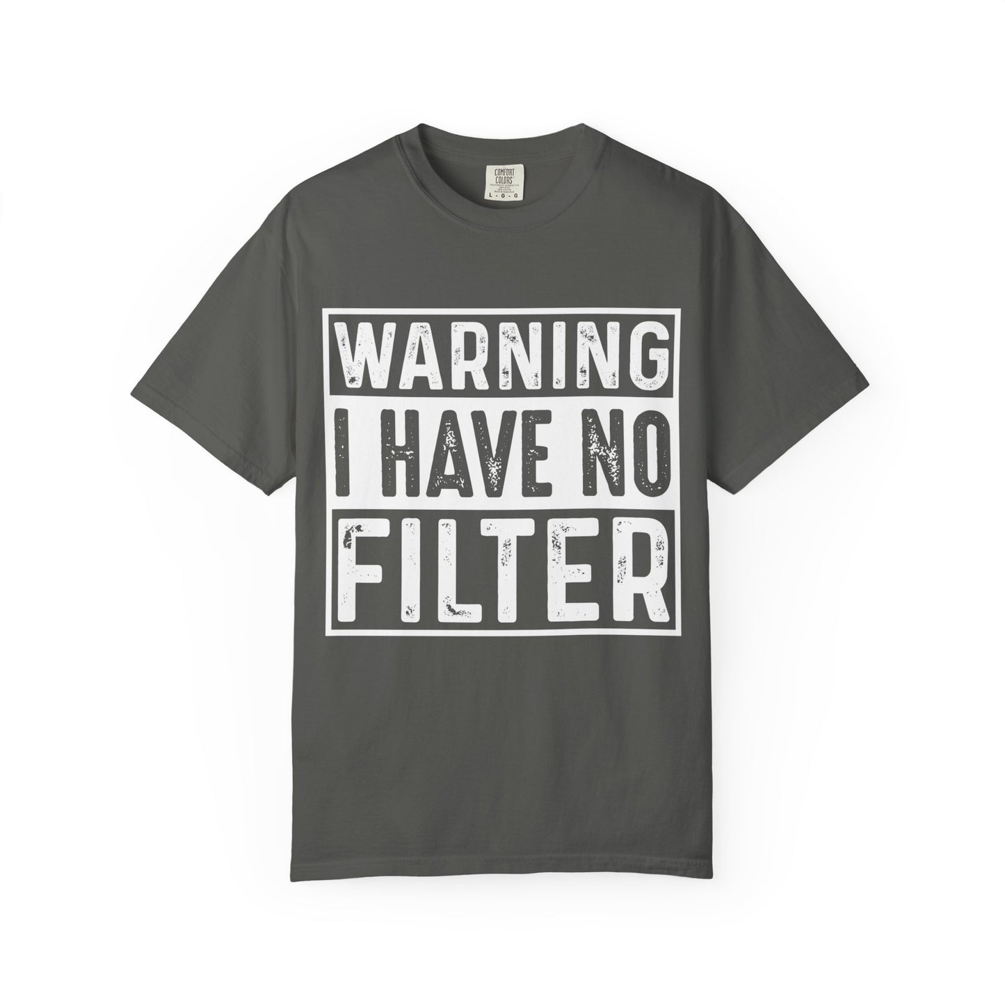 Warning: I Have No Filter Tee