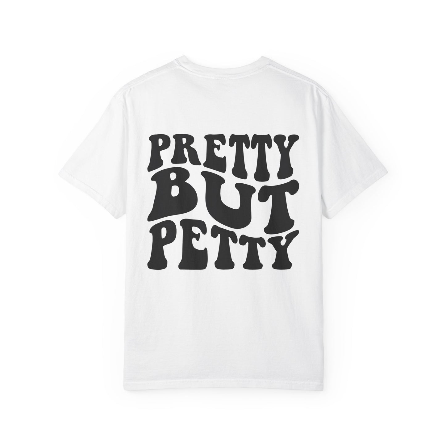 Pretty But Petty Tee