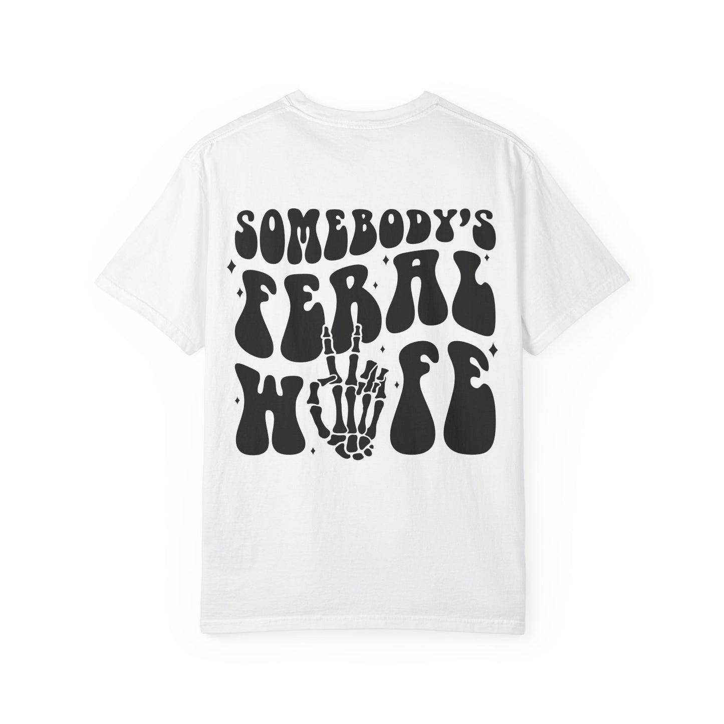 Somebody’s Feral Wife Tee