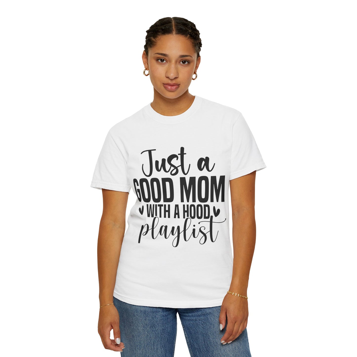 Just a Good Mom with a Hood Playlist Tee