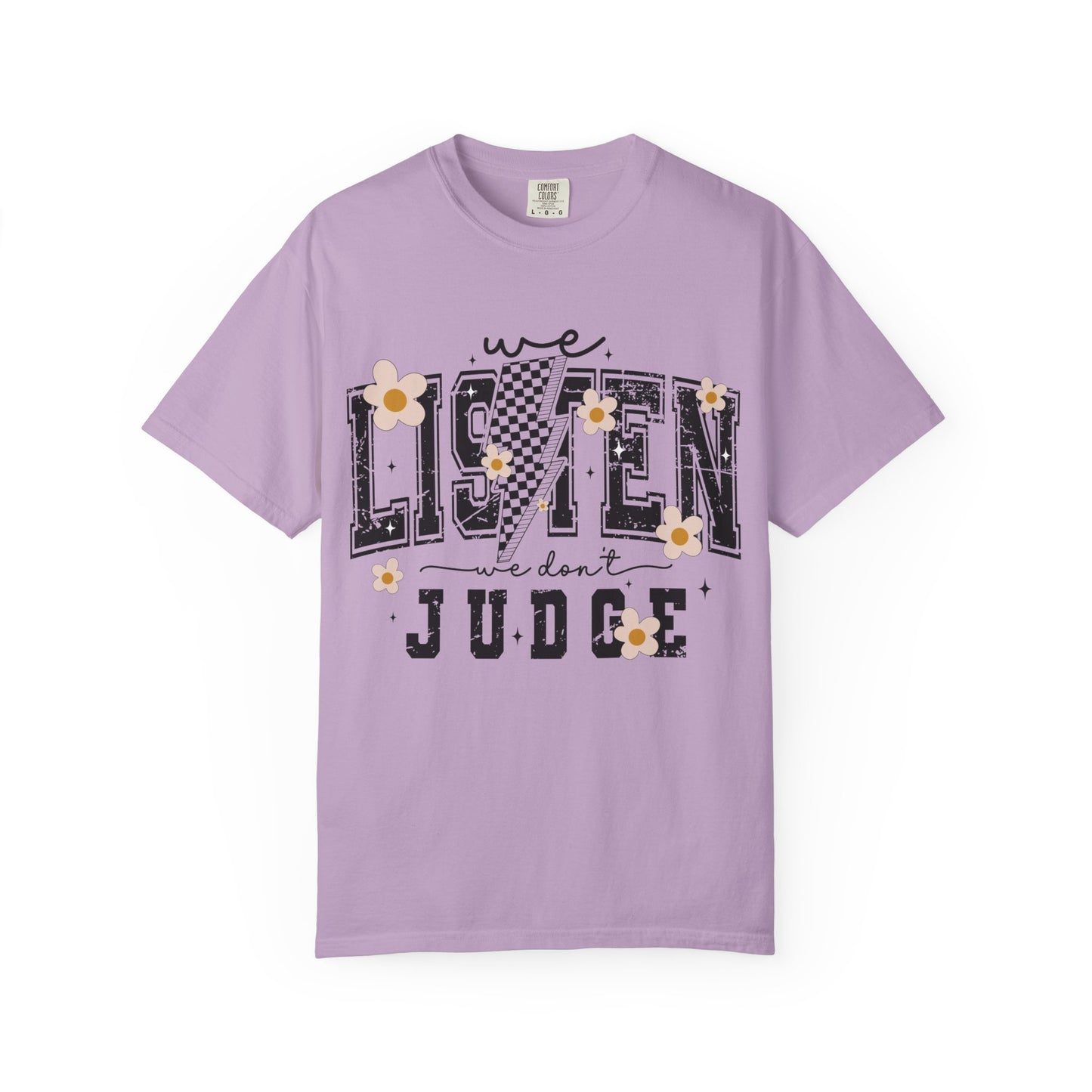 We Listen, We Don’t Judge Tee