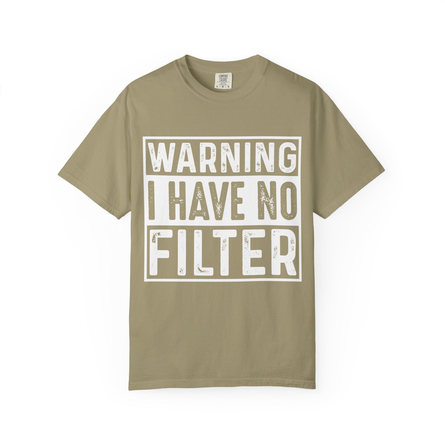 Warning: I Have No Filter Tee