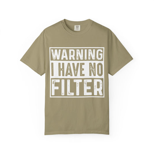 Warning: I Have No Filter Tee
