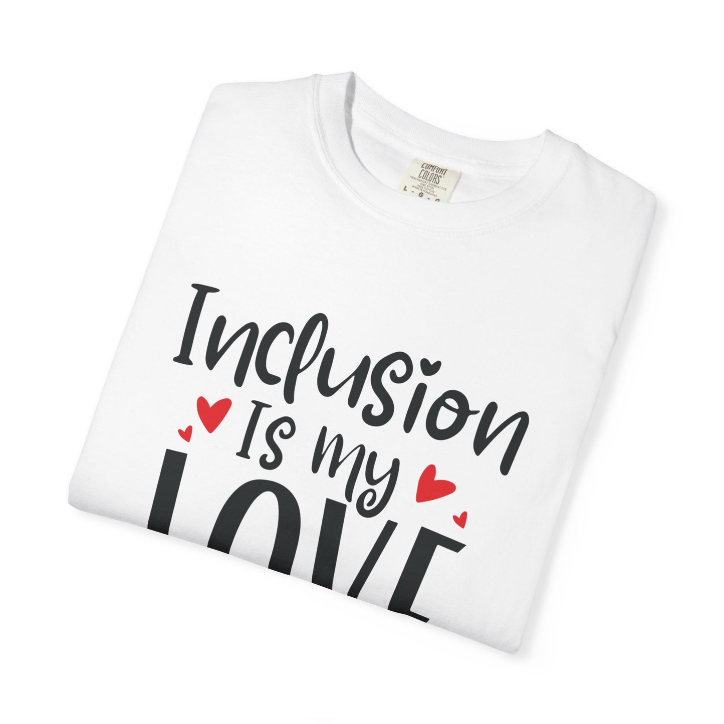 Inclusion Is My Love Language Tee