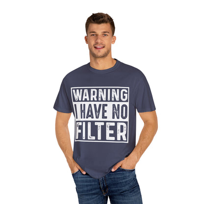 Warning: I Have No Filter Tee