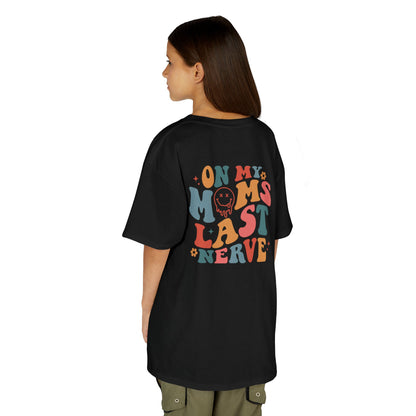 On My Mom's Last Nerve Kids Tee