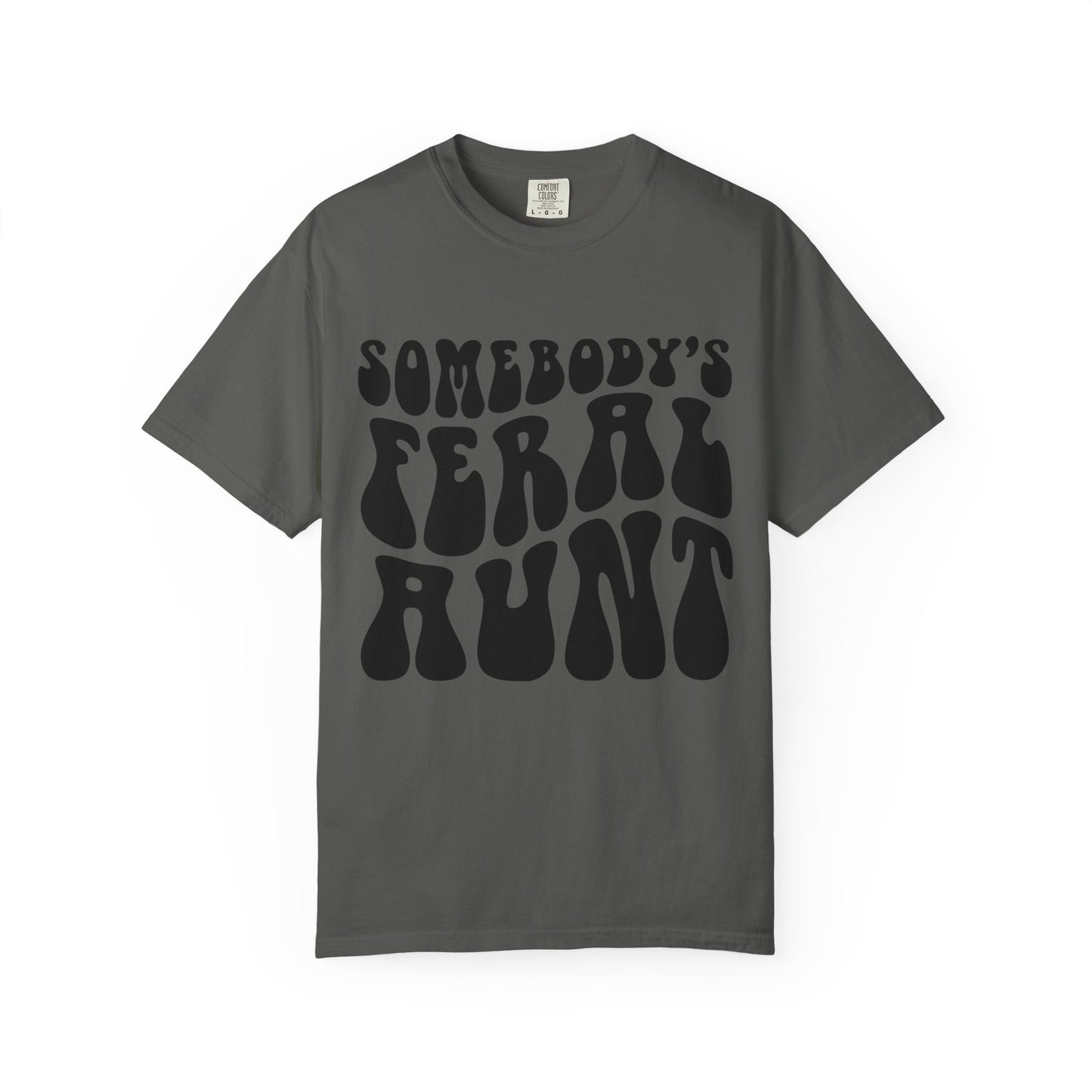 Somebody’s Feral Aunt Tee
