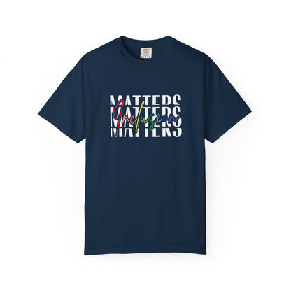 Inclusion Matters Comfort Colors 1717 Tee