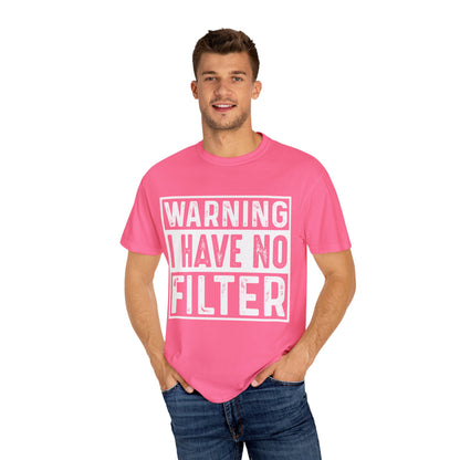 Warning: I Have No Filter Tee