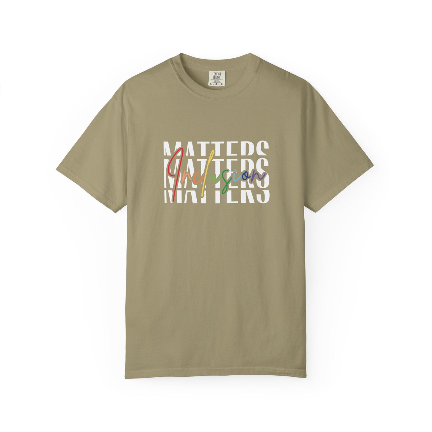Inclusion Matters Comfort Colors 1717 Tee