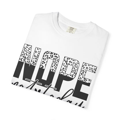 Nope. Not Today. Tee – Leopard Edition