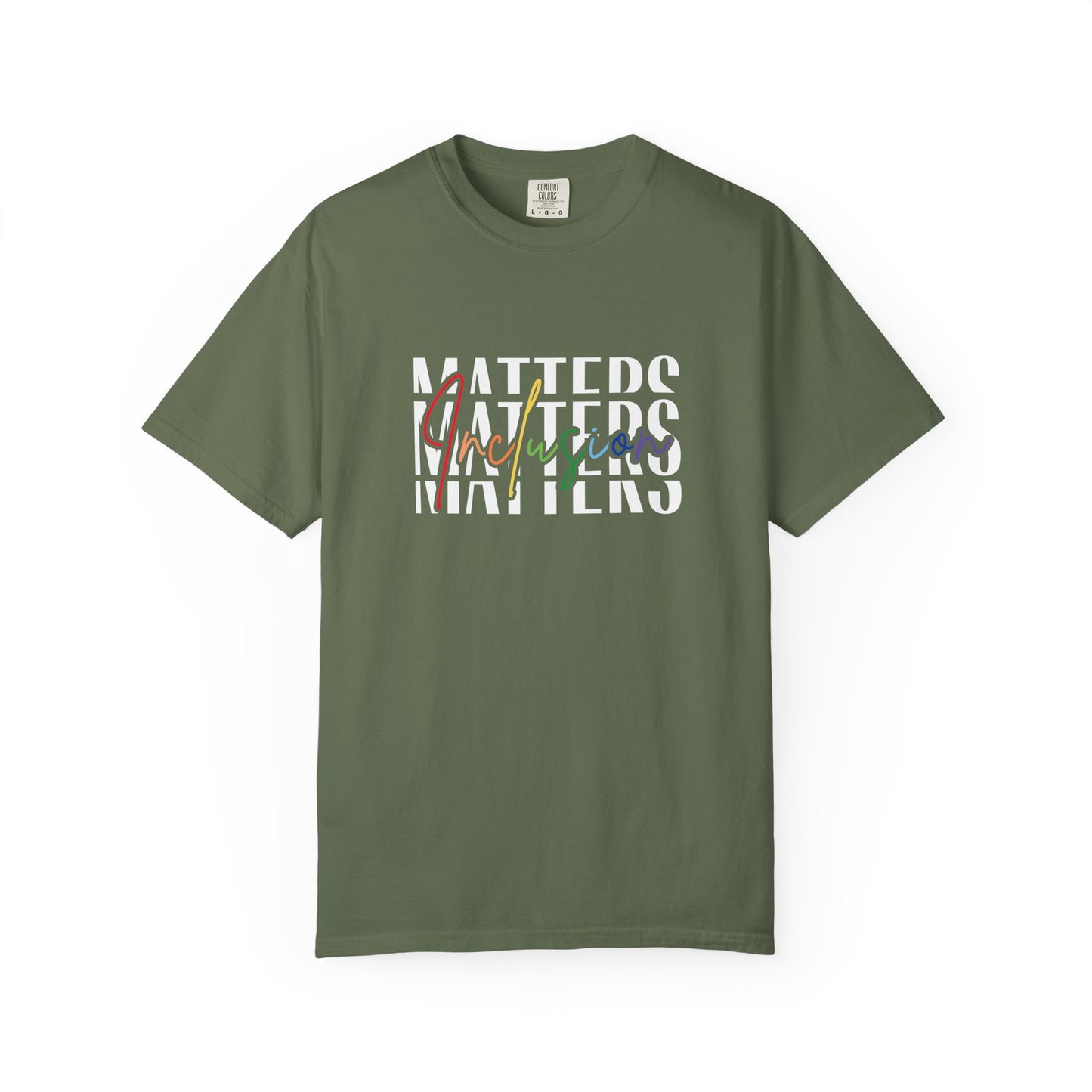 Inclusion Matters Comfort Colors 1717 Tee