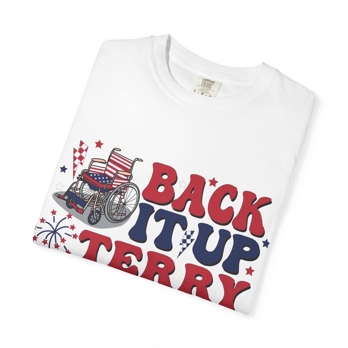 Patriotic Humor Tee Back it up Terry