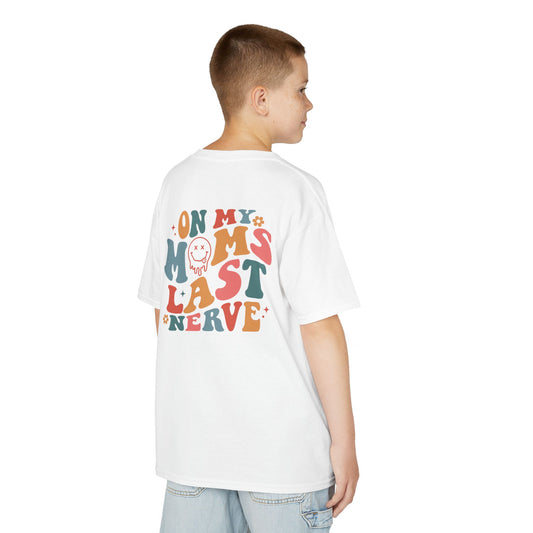 On My Mom's Last Nerve Kids Tee