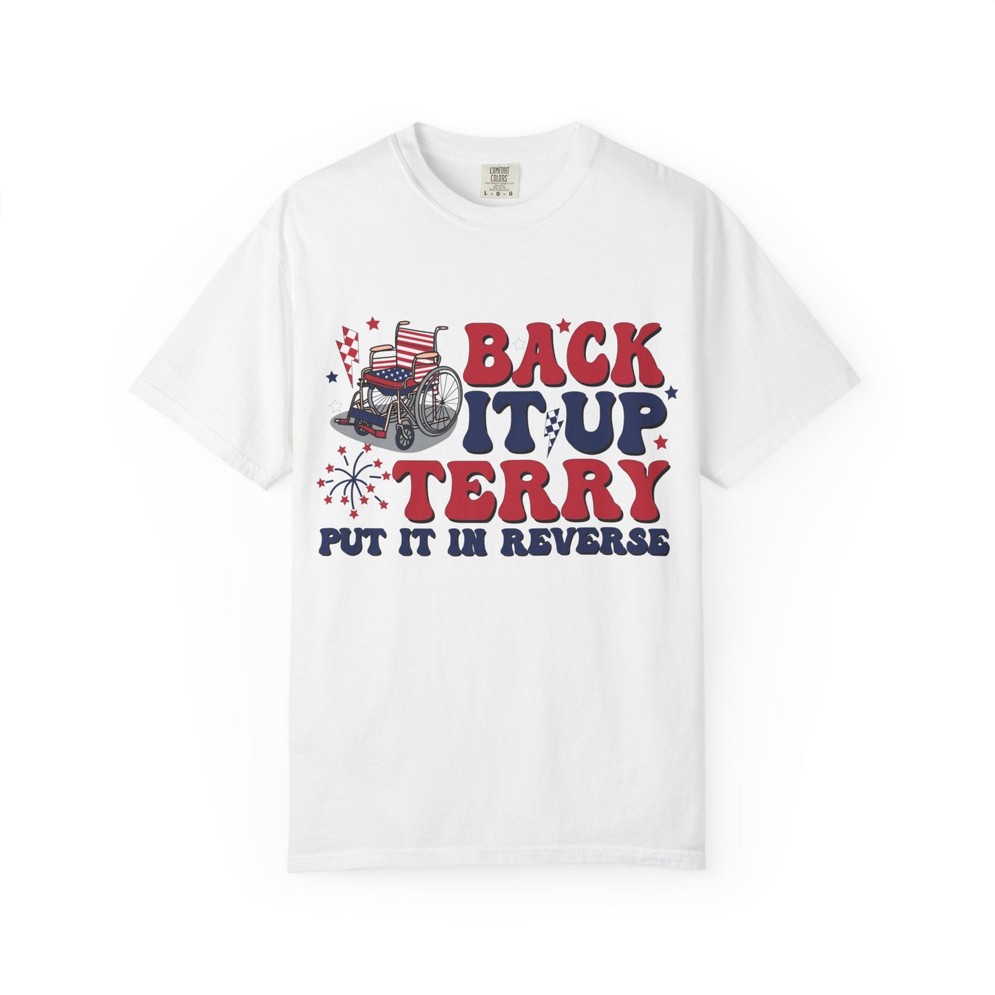 Patriotic Humor Tee Back it up Terry
