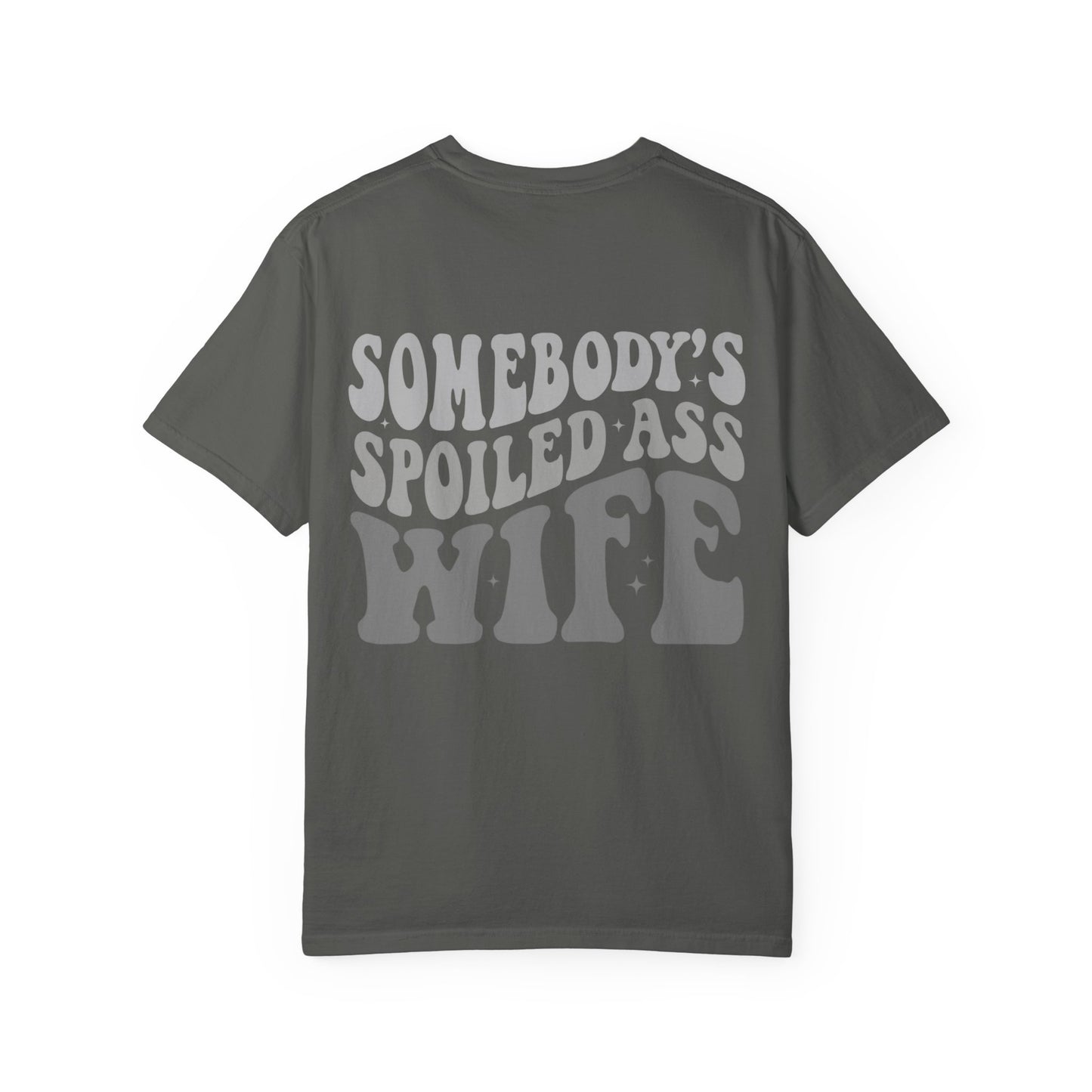 Somebody’s Spoiled A** Wife Tee