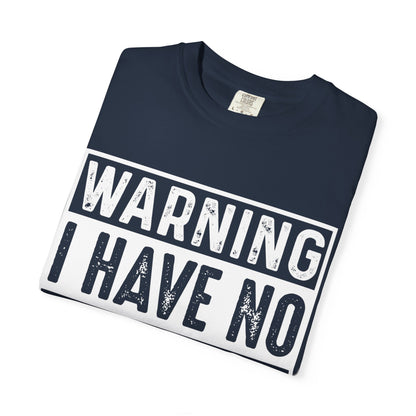 Warning: I Have No Filter Tee
