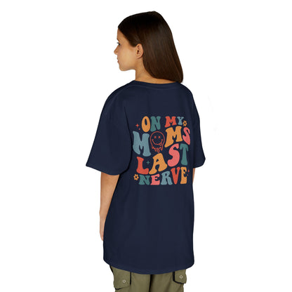 On My Mom's Last Nerve Kids Tee