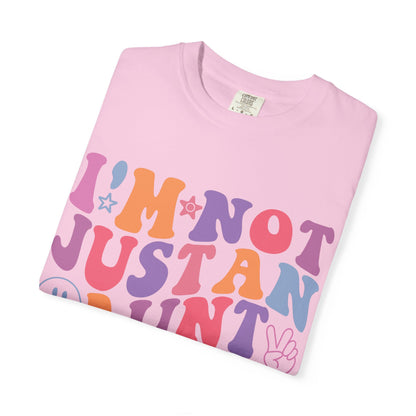 I’m Not Just an Aunt, I’m Also a B**** Colorful Tee