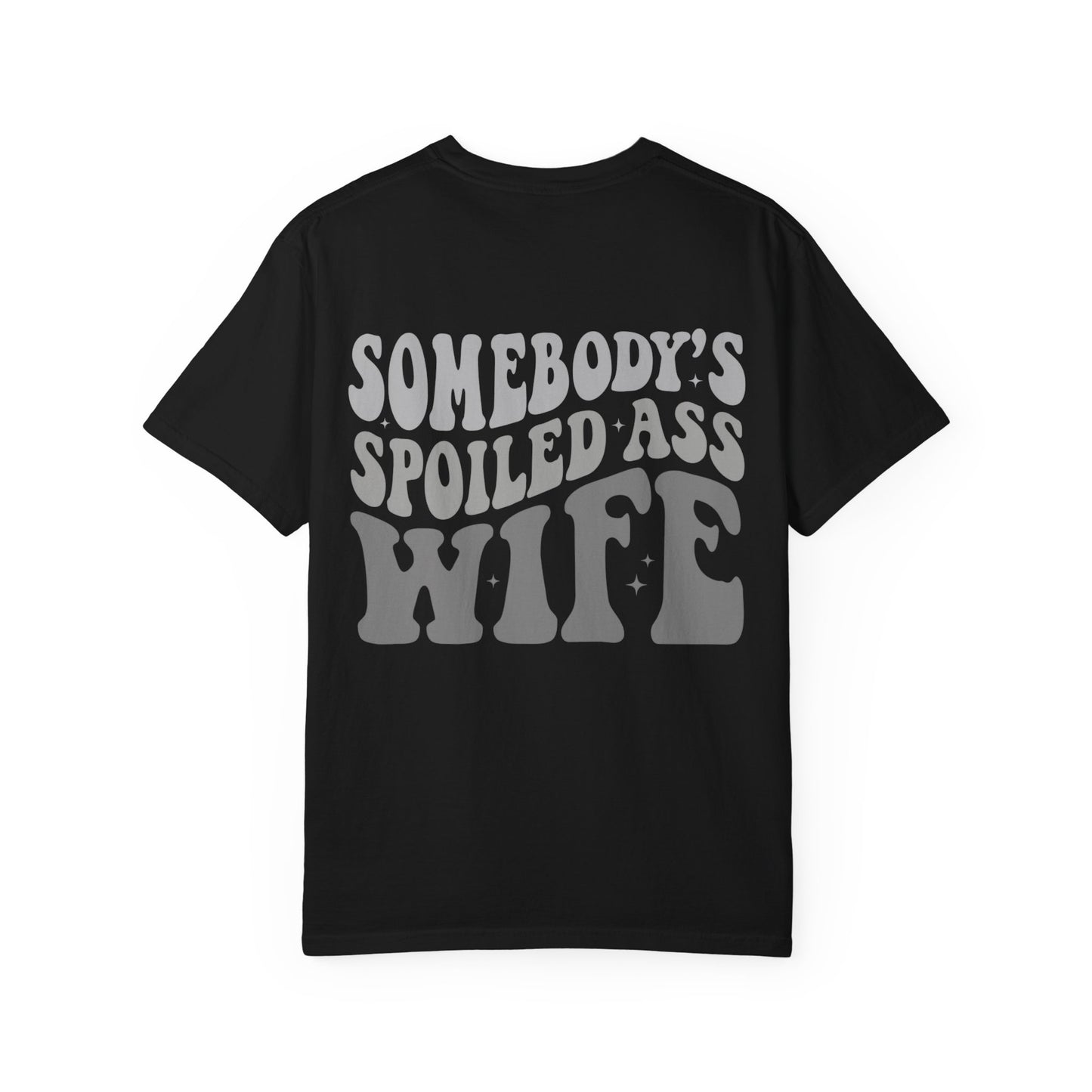 Somebody’s Spoiled A** Wife Tee