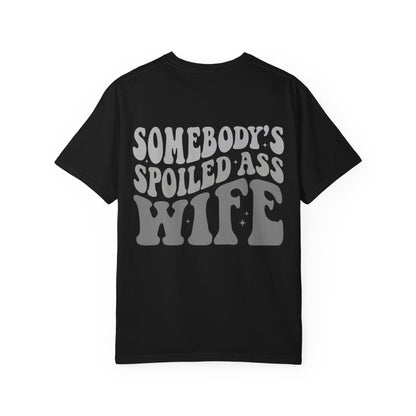 Somebody’s Spoiled A** Wife Tee