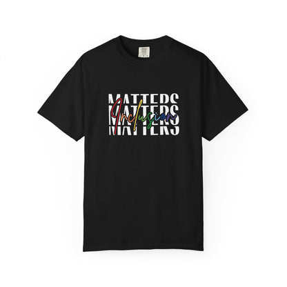 Inclusion Matters Comfort Colors 1717 Tee