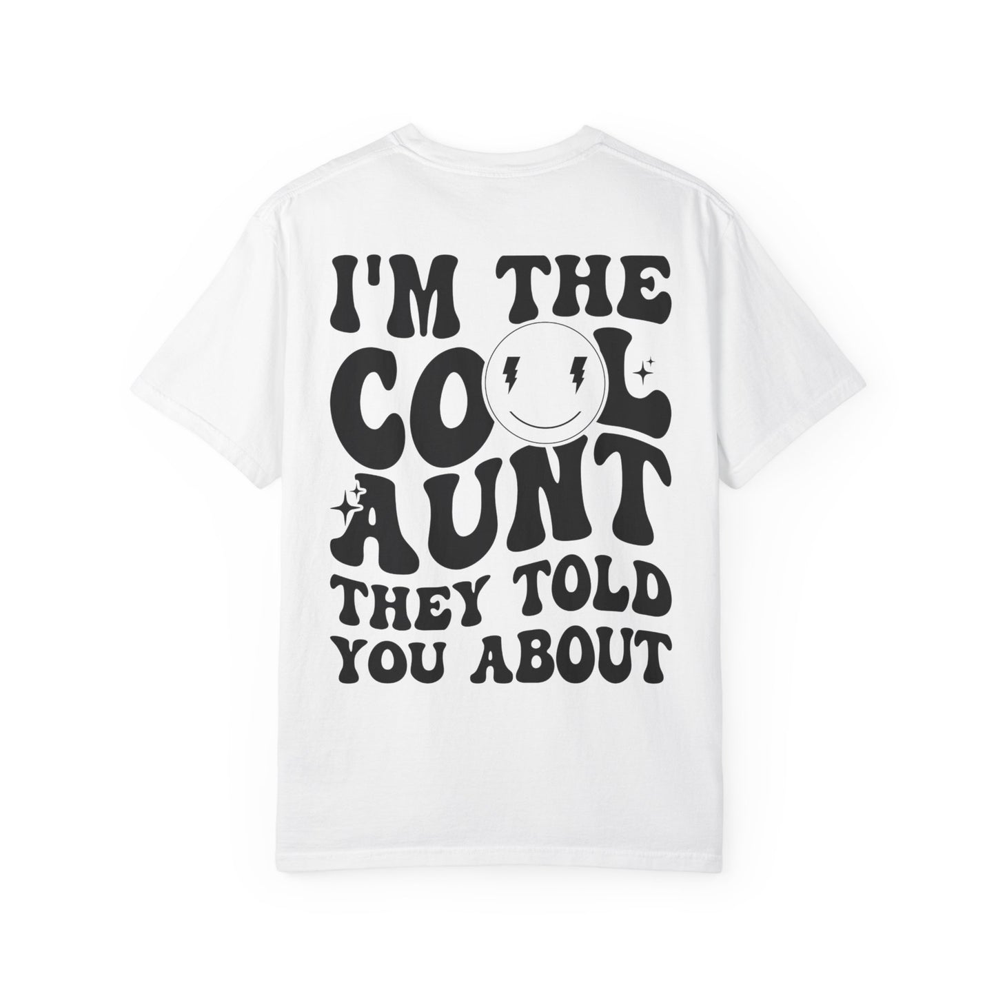 I’m the C😊😊L Aunt They Told You About Tee