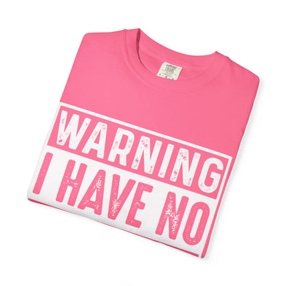 Warning: I Have No Filter Tee