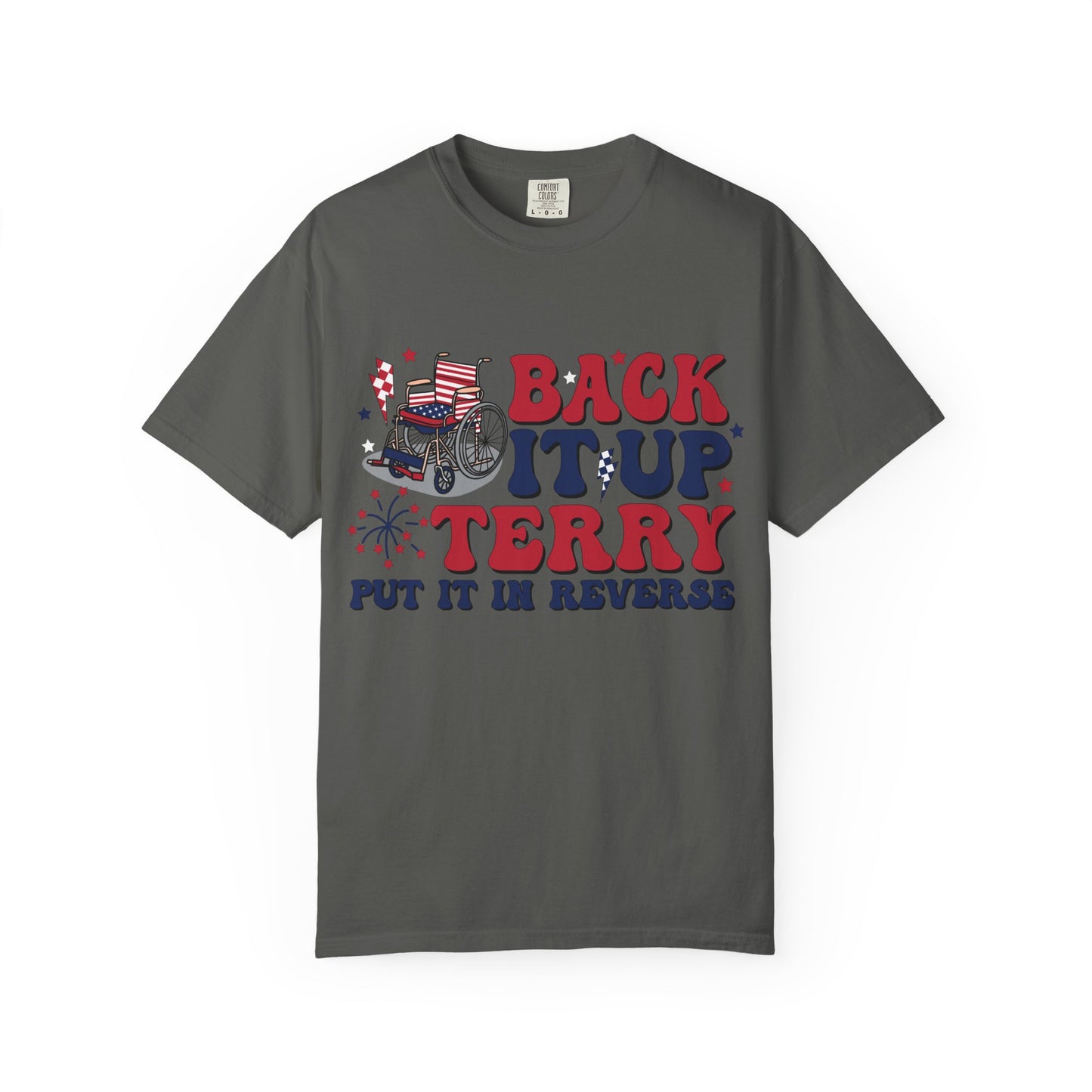 Patriotic Humor Tee Back it up Terry