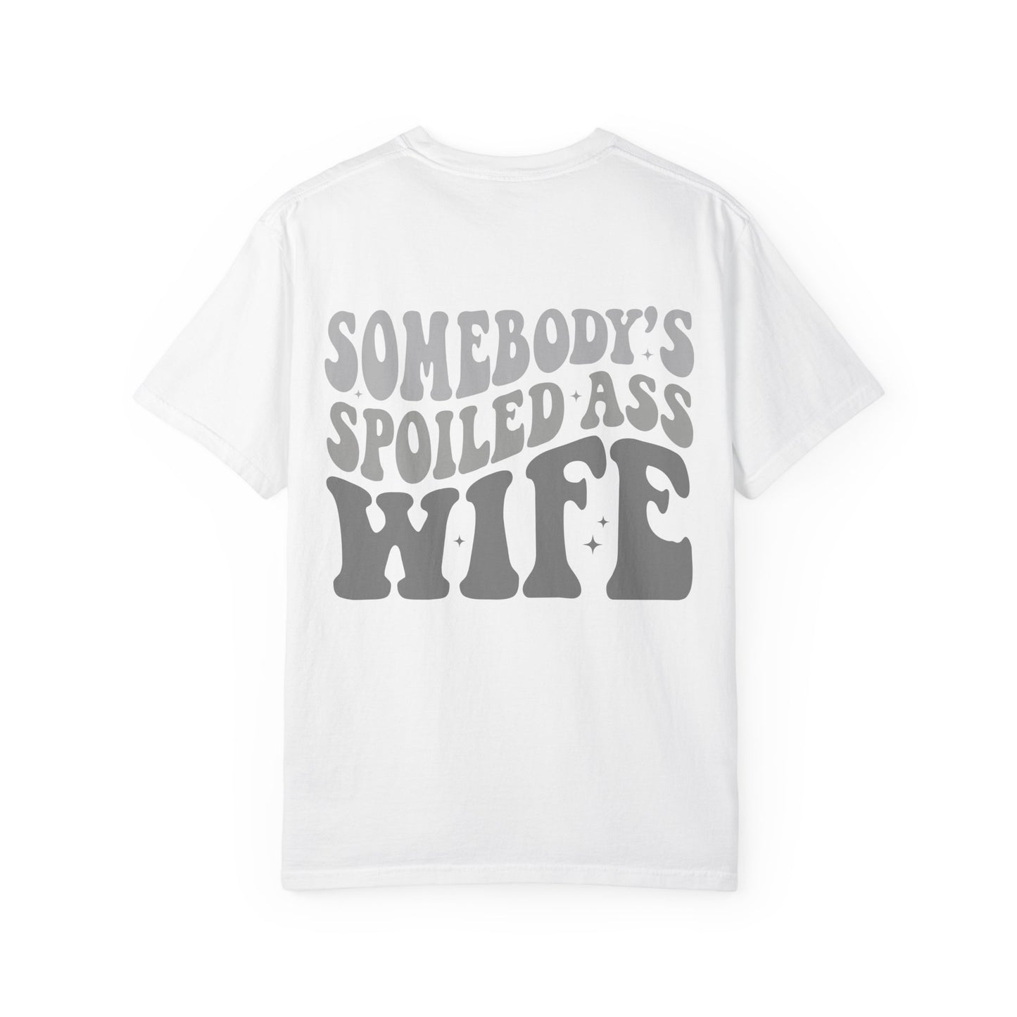 Somebody’s Spoiled A** Wife Tee