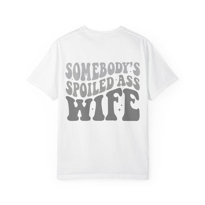 Somebody’s Spoiled A** Wife Tee