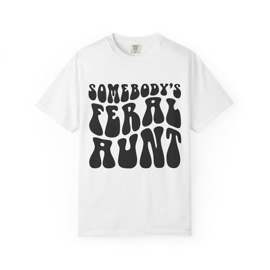 Somebody’s Feral Aunt Tee