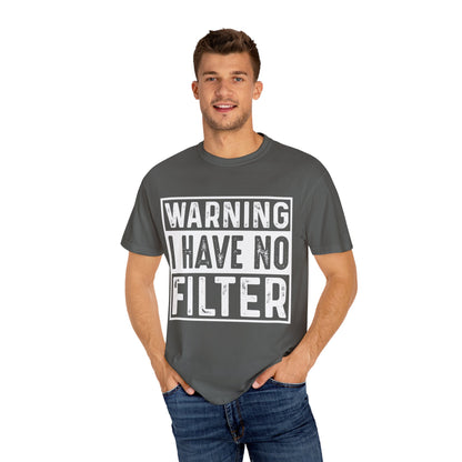 Warning: I Have No Filter Tee