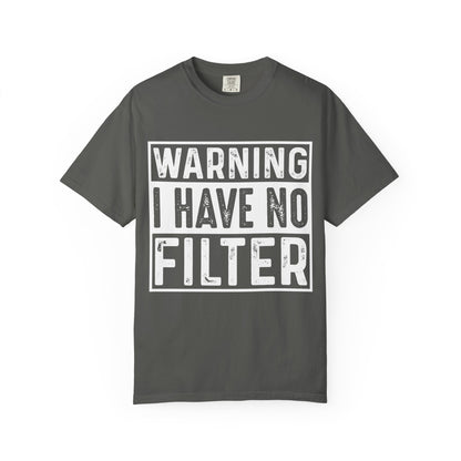 Warning: I Have No Filter Tee