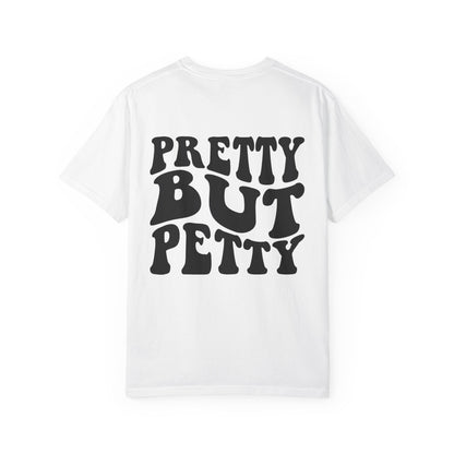 Pretty But Petty Tee