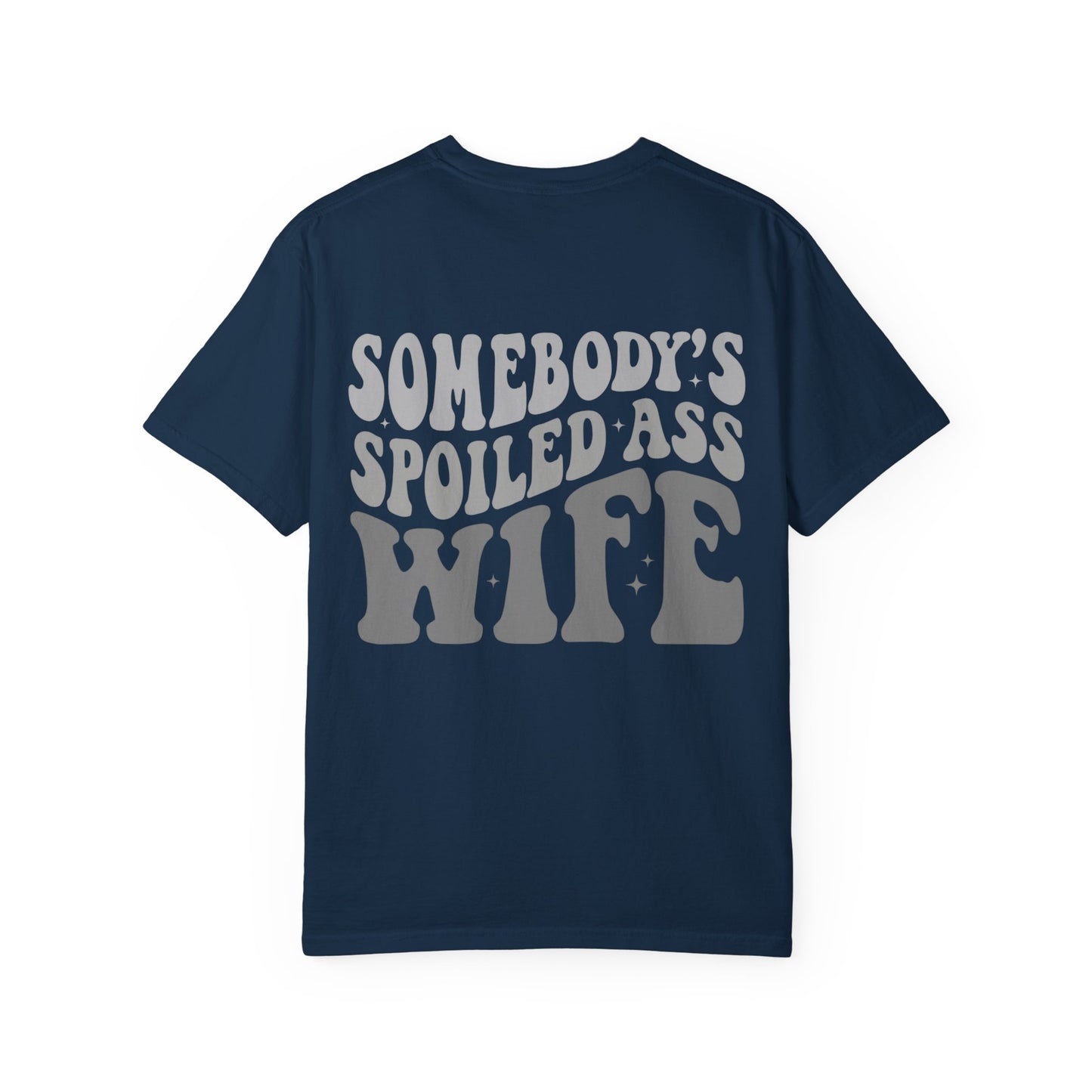 Somebody’s Spoiled A** Wife Tee