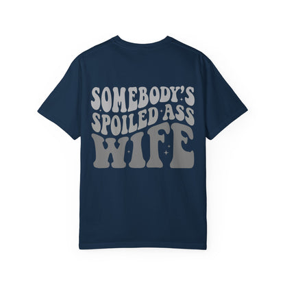 Somebody’s Spoiled A** Wife Tee