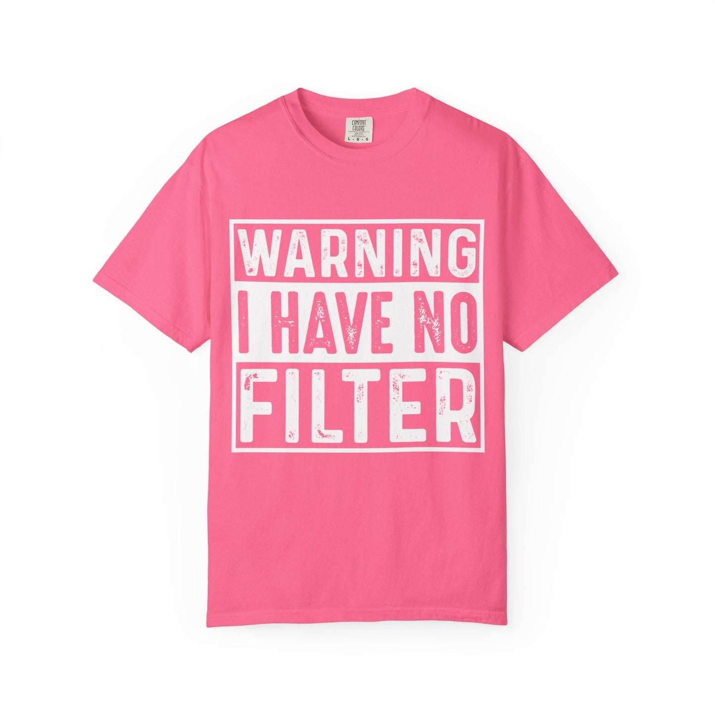Warning: I Have No Filter Tee