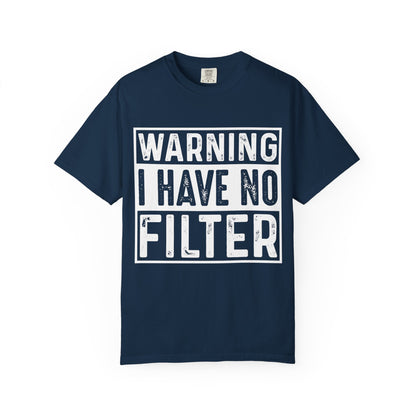 Warning: I Have No Filter Tee