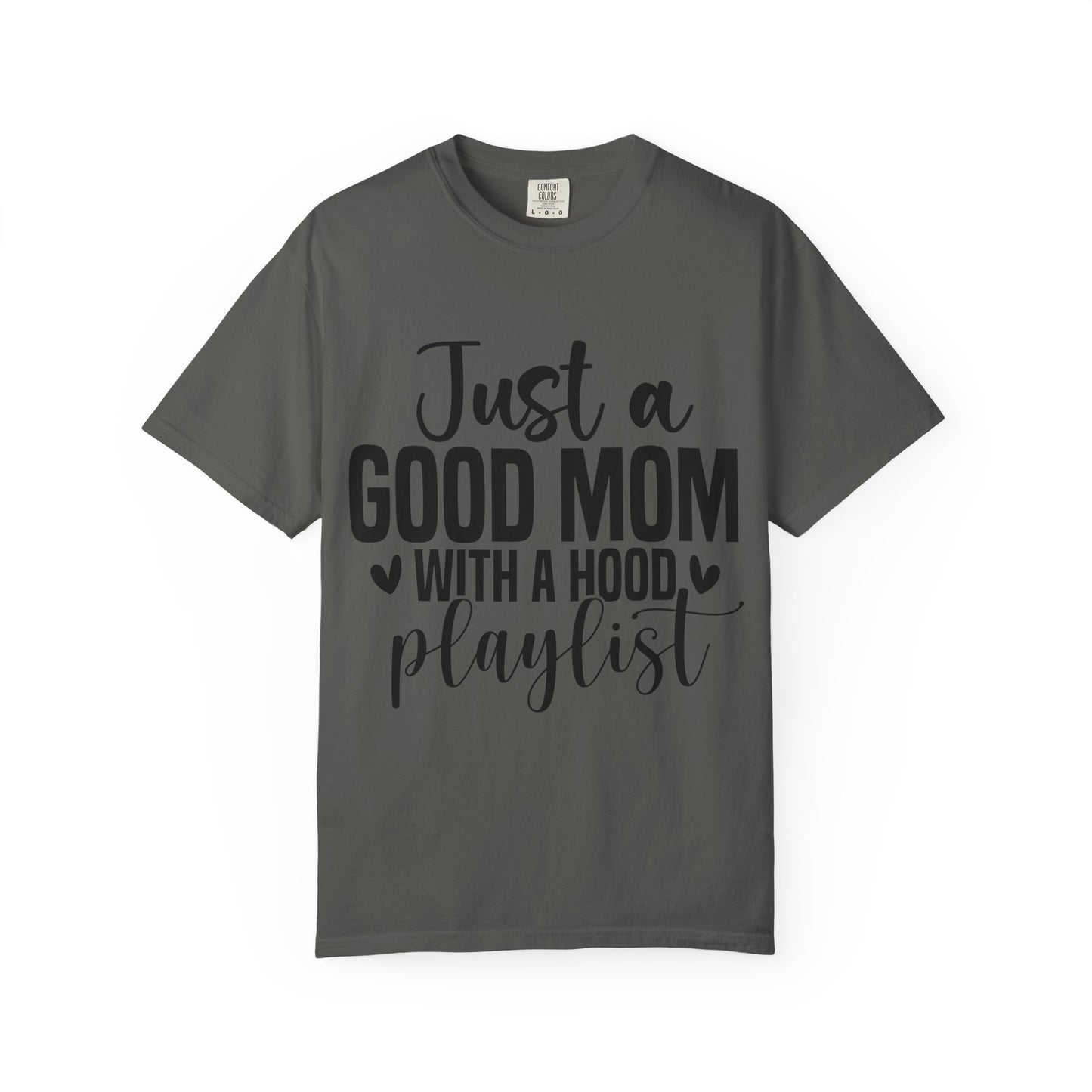Just a Good Mom with a Hood Playlist Tee