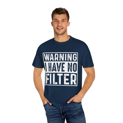 Warning: I Have No Filter Tee