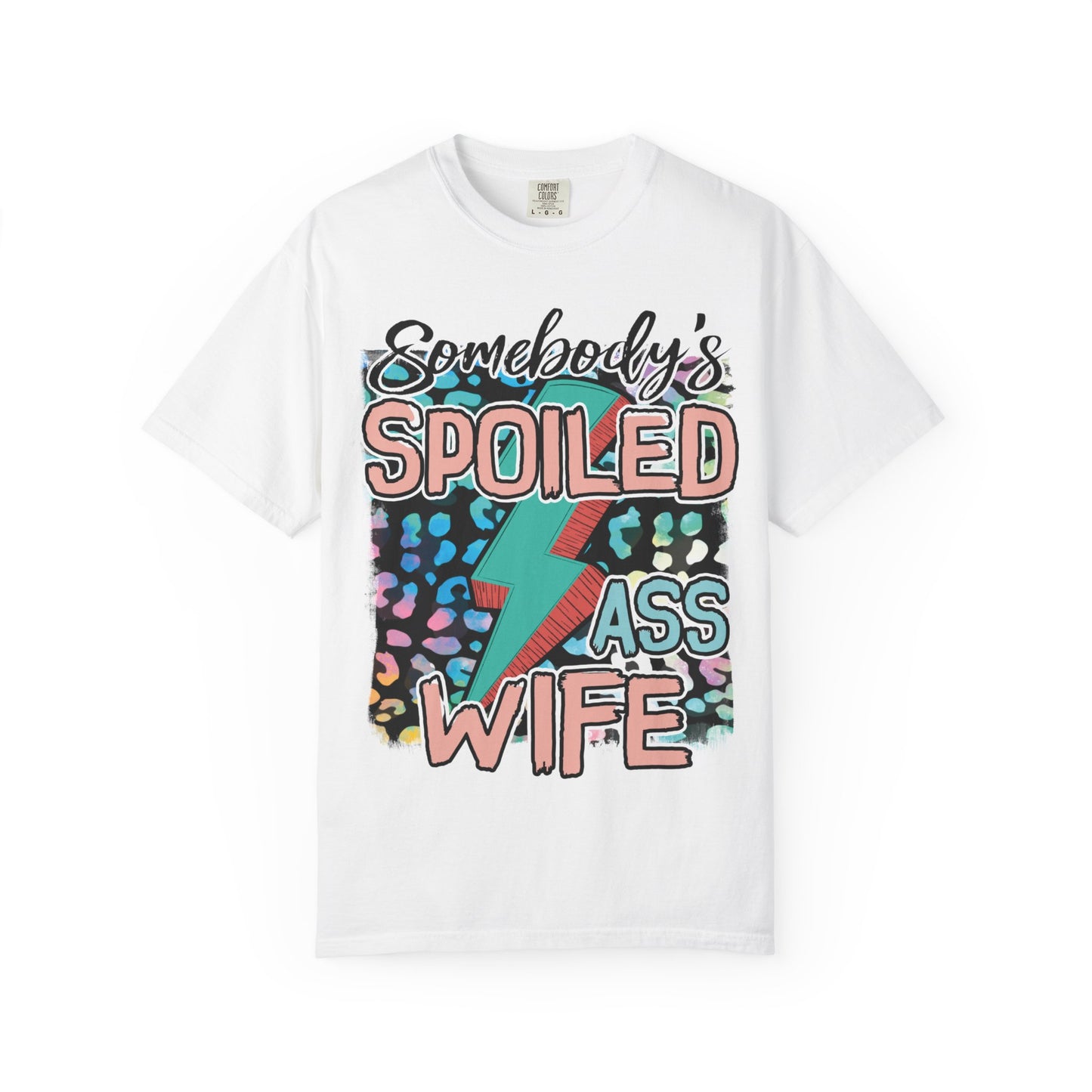 Somebody’s Spoiled A** Wife Tee