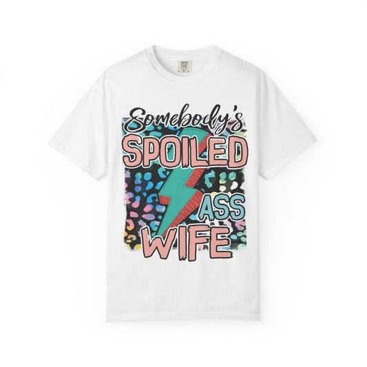 Somebody’s Spoiled A** Wife Tee