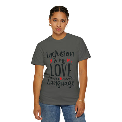 Inclusion Is My Love Language Tee