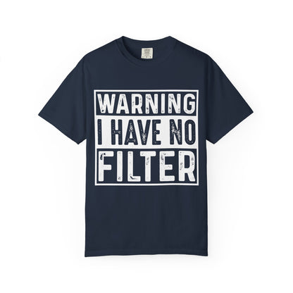 Warning: I Have No Filter Tee