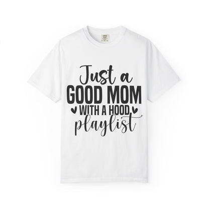 Just a Good Mom with a Hood Playlist Tee
