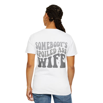 Somebody’s Spoiled A** Wife Tee