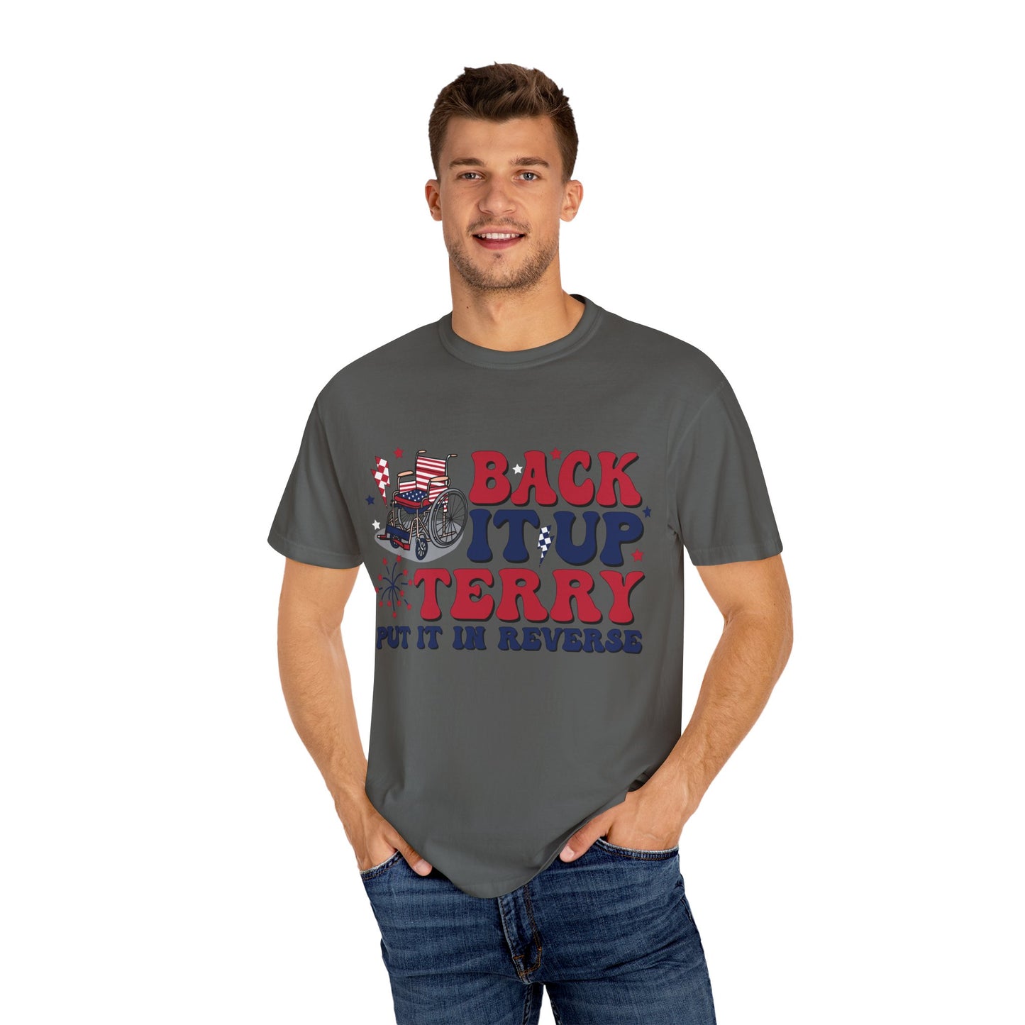 Patriotic Humor Tee Back it up Terry