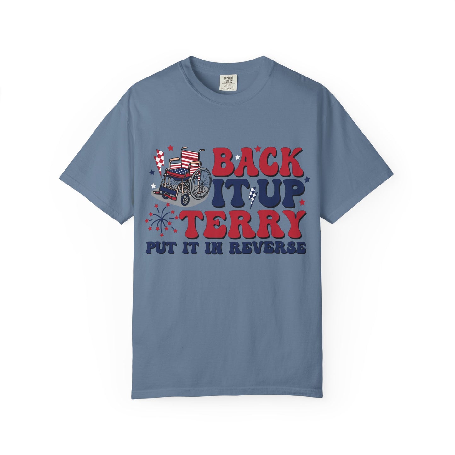 Patriotic Humor Tee Back it up Terry
